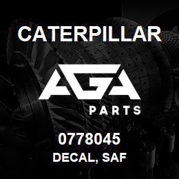 0778045 Caterpillar DECAL, SAF | AGA Parts