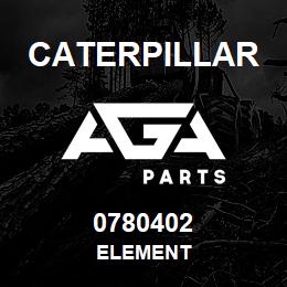 0780402 Caterpillar ELEMENT | AGA Parts