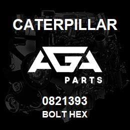 0821393 Caterpillar BOLT HEX | AGA Parts