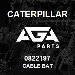 0822197 Caterpillar CABLE BAT | AGA Parts