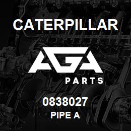 0838027 Caterpillar PIPE A | AGA Parts