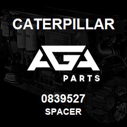 0839527 Caterpillar SPACER | AGA Parts