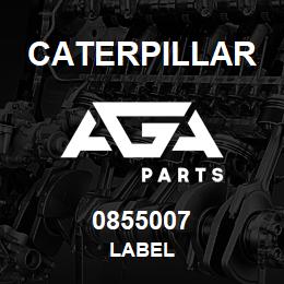 0855007 Caterpillar LABEL | AGA Parts
