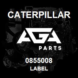 0855008 Caterpillar LABEL | AGA Parts