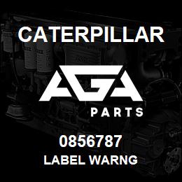 0856787 Caterpillar LABEL WARNG | AGA Parts