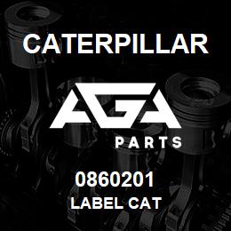 0860201 Caterpillar LABEL CAT | AGA Parts