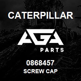 0868457 Caterpillar SCREW CAP | AGA Parts