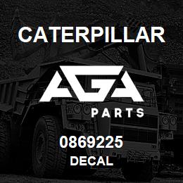 0869225 Caterpillar DECAL | AGA Parts
