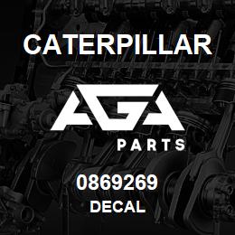 0869269 Caterpillar DECAL | AGA Parts