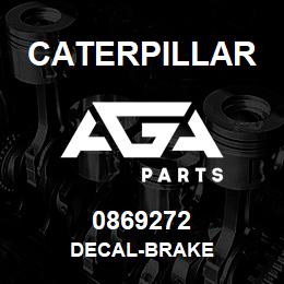 0869272 Caterpillar DECAL-BRAKE | AGA Parts