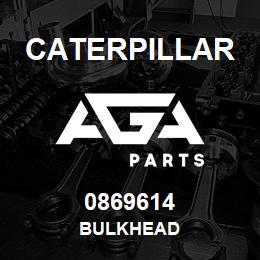 0869614 Caterpillar BULKHEAD | AGA Parts