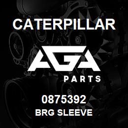 0875392 Caterpillar BRG SLEEVE | AGA Parts