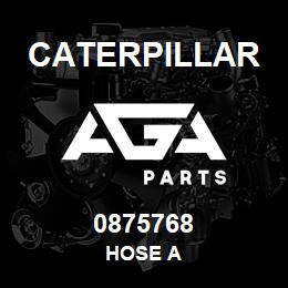 0875768 Caterpillar HOSE A | AGA Parts