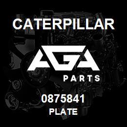 0875841 Caterpillar PLATE | AGA Parts
