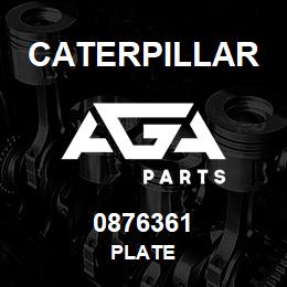 0876361 Caterpillar PLATE | AGA Parts