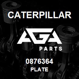 0876364 Caterpillar PLATE | AGA Parts