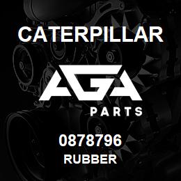 0878796 Caterpillar RUBBER | AGA Parts