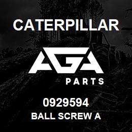 0929594 Caterpillar BALL SCREW A | AGA Parts