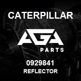 0929841 Caterpillar REFLECTOR | AGA Parts