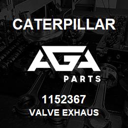 1152367 Caterpillar VALVE EXHAUS | AGA Parts
