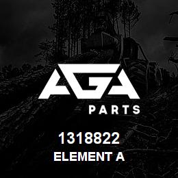 1318822 Caterpillar ELEMENT A | AGA Parts