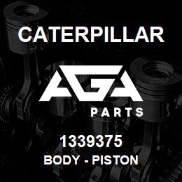 1339375 Caterpillar Body - Piston | AGA Parts