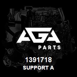 1391718 Caterpillar SUPPORT A | AGA Parts