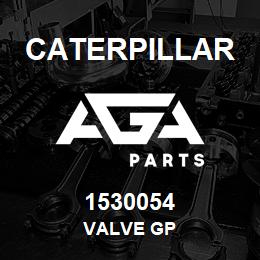 1530054 Caterpillar VALVE GP | AGA Parts