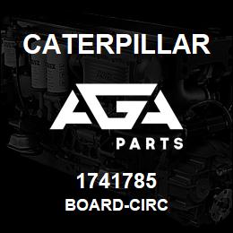 1741785 Caterpillar BOARD-CIRC | AGA Parts