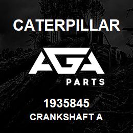 1935845 Caterpillar CRANKSHAFT A | AGA Parts