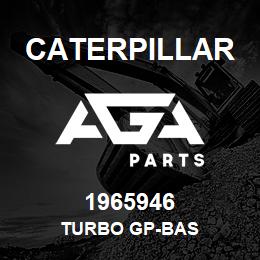 1965946 Caterpillar TURBO GP-BAS | AGA Parts