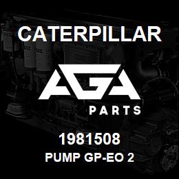 1981508 Caterpillar PUMP GP-EO 2 | AGA Parts
