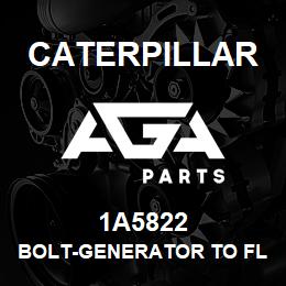 1A5822 Caterpillar BOLT-GENERATOR TO FLYWHEEL HOUSING | AGA Parts