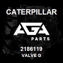 2186119 Caterpillar VALVE G | AGA Parts