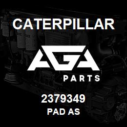 2379349 Caterpillar PAD AS | AGA Parts