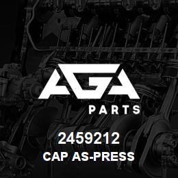 2459212 Caterpillar CAP AS-PRESS | AGA Parts