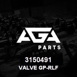 3150491 Caterpillar VALVE GP-RLF | AGA Parts