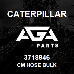 3718946 Caterpillar CM HOSE BULK | AGA Parts