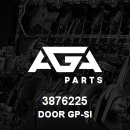 3876225 Caterpillar DOOR GP-SI | AGA Parts
