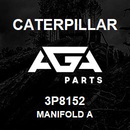 3P8152 Caterpillar MANIFOLD A | AGA Parts