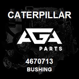 4670713 Caterpillar BUSHING | AGA Parts