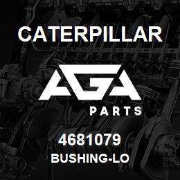 4681079 Caterpillar BUSHING-LO | AGA Parts