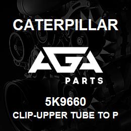 5K9660 Caterpillar CLIP-UPPER TUBE TO PLATE | AGA Parts