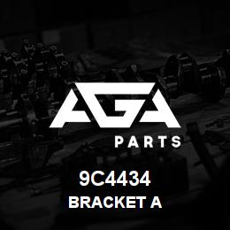 9C4434 Caterpillar BRACKET A | AGA Parts