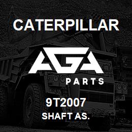 9T2007 Caterpillar SHAFT AS. | AGA Parts