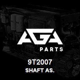 9T2007 Caterpillar SHAFT AS. | AGA Parts