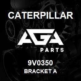 9V0350 Caterpillar BRACKET A | AGA Parts