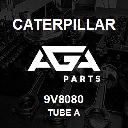9V8080 Caterpillar TUBE A | AGA Parts