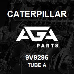 9V9296 Caterpillar TUBE A | AGA Parts