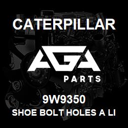 9W9350 Caterpillar SHOE BOLT HOLES A LITTLE THIN | AGA Parts